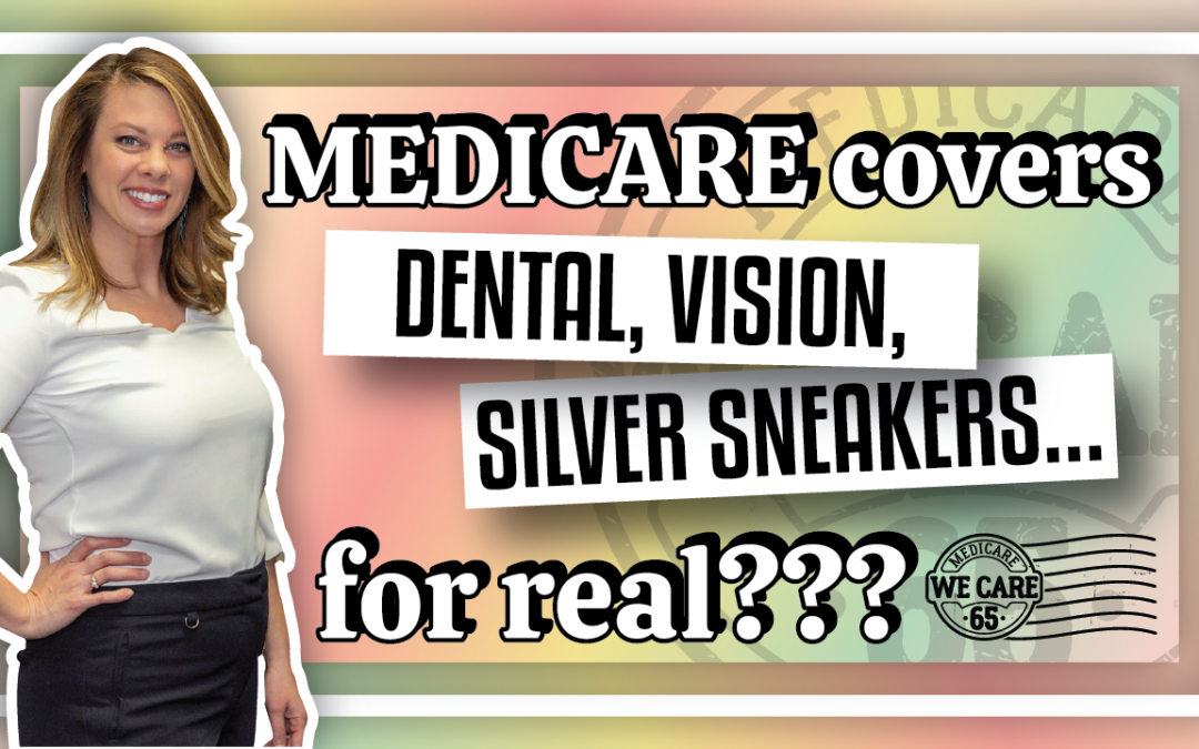 Do Some Medicare Plans Really Offer Silver Sneakers, Dental, Vision etc?