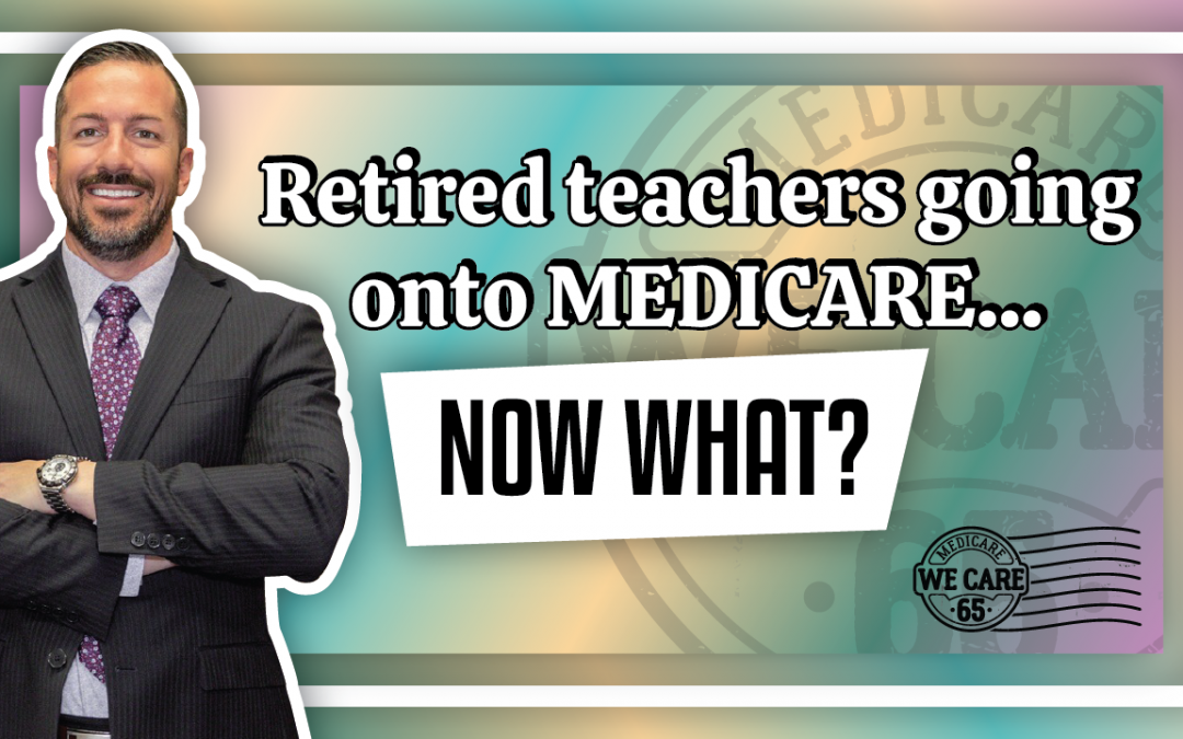 Retired Teachers Going Onto Medicare, How Does It Work?