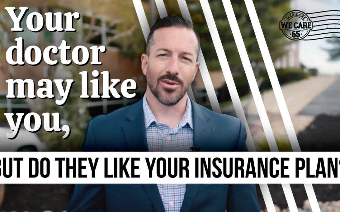 Your Doctor May Like You, But Do They Like Your Insurance Plan?